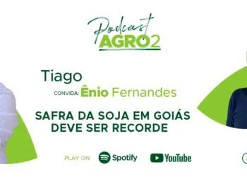 Podcast Ênio Fernandes. Safra de soja deve ser recorde em Goiás